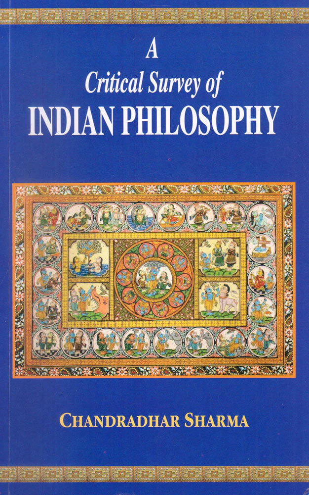 A Critical Survey of Indian Philosophy